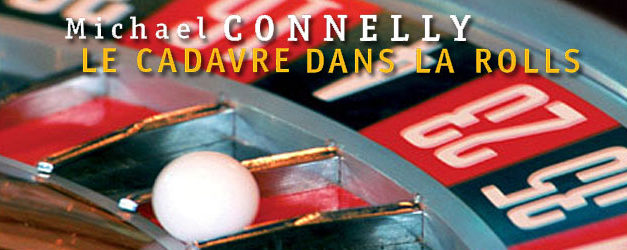 Livre à Lamorlaye, Bibliothèque municipale, Michael CONNELLY, Le cadavre dans la Rolls.